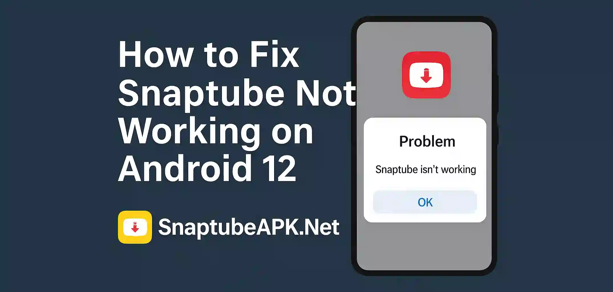 How to Fix Snaptube Not Working on Android 12